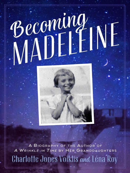 Title details for Becoming Madeleine L'Engle by Charlotte Jones Voiklis - Wait list